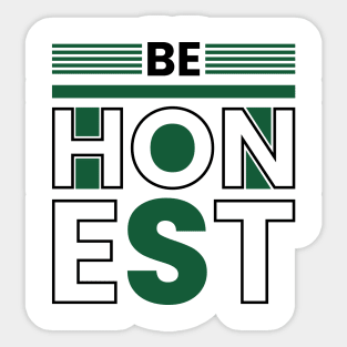 Be honest Sticker